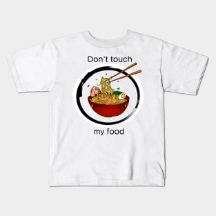 Don't touch my food Kids T-Shirt